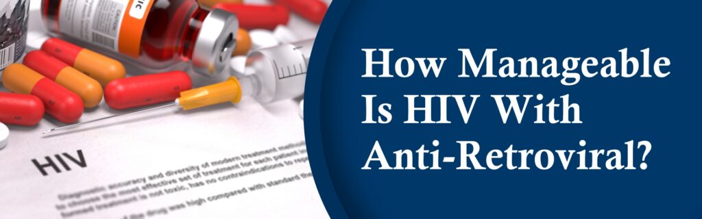 How Manageable is HIV with Anti-Retroviral?