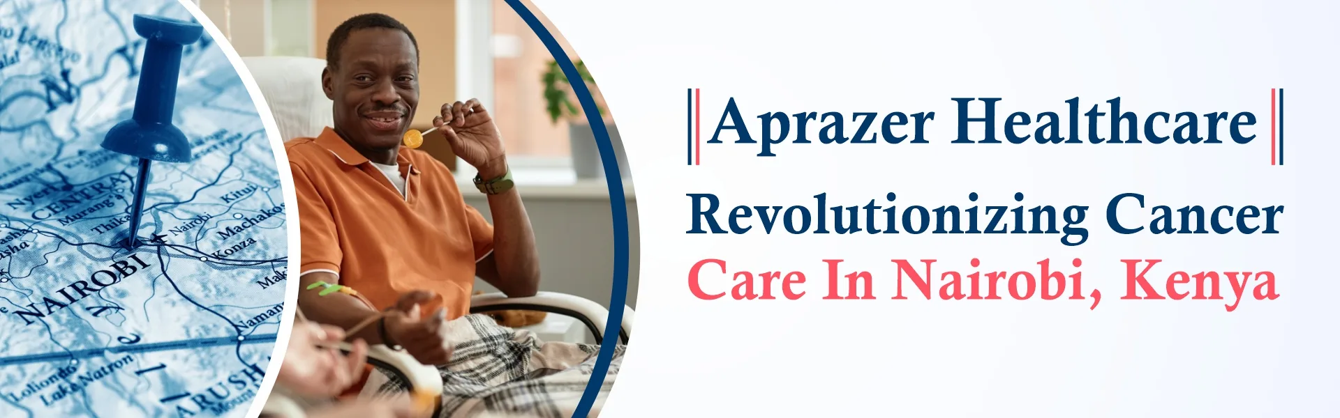 Aprazer Healthcare – Revolutionizing Cancer Care in Nairobi, Kenya