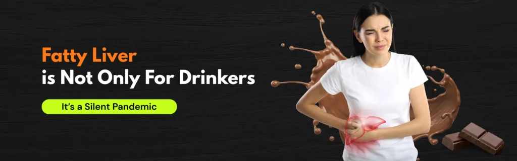 Fatty Liver is Not Only For Drinkers; It’s a Silent Pandemic