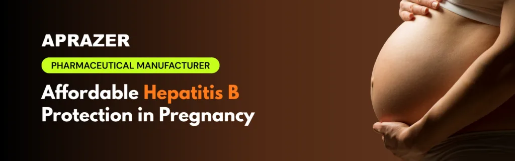 Aprazer Healthcare (pharmaceutical manufacturer) – Affordable Hepatitis B Protection in Pregnancy
