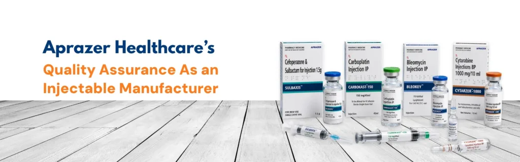 Aprazer Healthcare’s Quality Assurance as an Injectable Manufacturer
