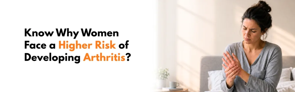 Know Why Women Face a Higher Risk of Developing Arthritis?