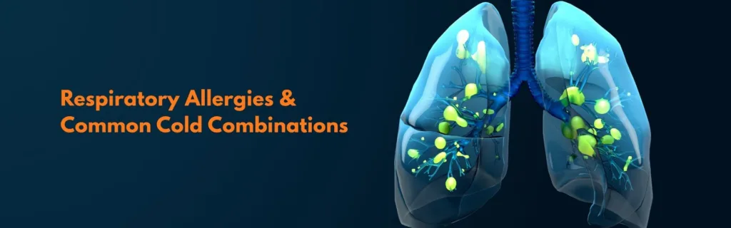 Respiratory Allergies & Common Cold Combinations