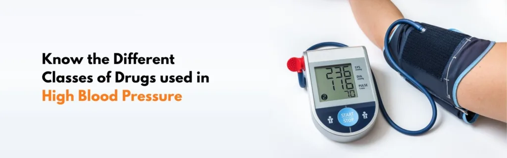 Know the Different Classes of Drugs used in High Blood Pressure