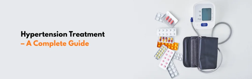 Hypertension Treatment – A Complete Guide