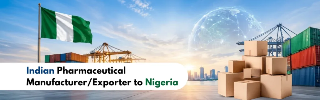 Indian Pharmaceutical Manufacturer/Exporter to Nigeria