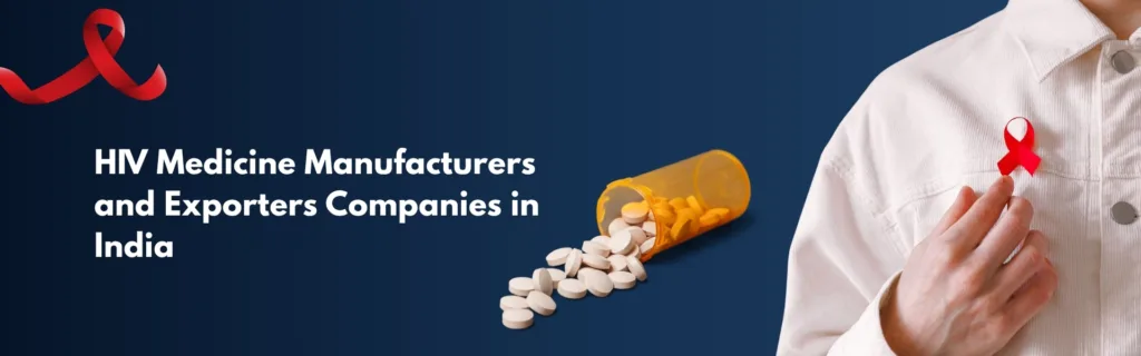 HIV Medicine Manufacturers and Exporters Companies in India